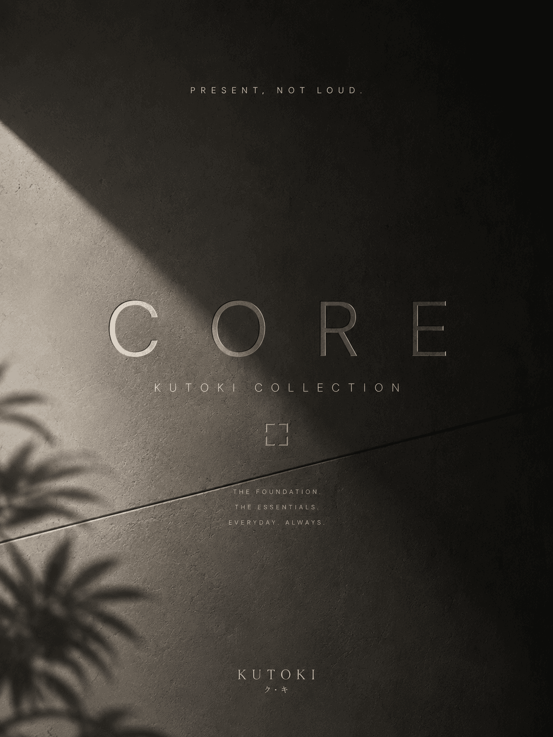 CORE — The foundation. The essentials. Everyday, always.